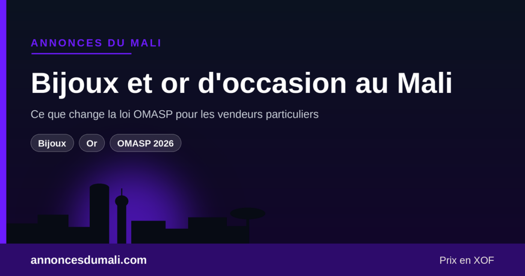 Bijoux et or d'occasion au Mali : ce que change la loi OMASP pour les vendeurs particuliers