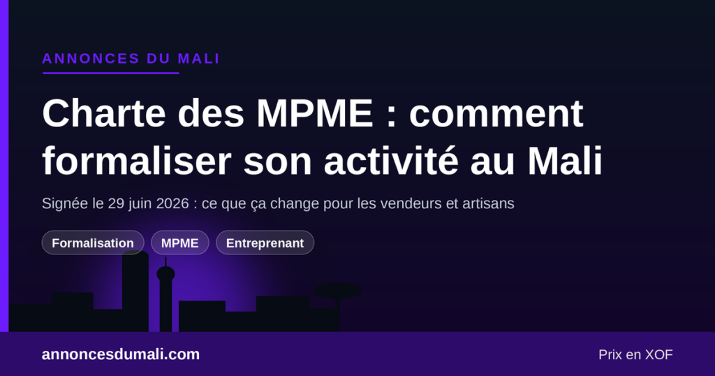 Charte des MPME signée le 29 juin 2026 au Mali : formaliser son activité de vendeur ou d'artisan