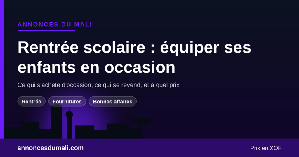 Préparer la rentrée scolaire au Mali en achetant les fournitures d'occasion