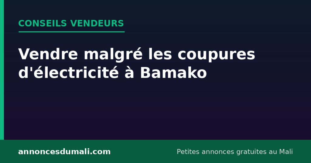 Vendre ses annonces malgré les coupures d'électricité à Bamako