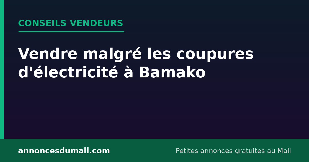 Vendre ses annonces malgré les coupures d'électricité à Bamako