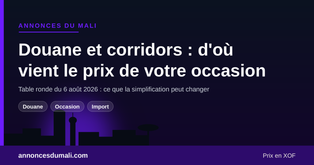 Douane et corridors commerciaux : ce qui compose le prix d'un article importé au Mali