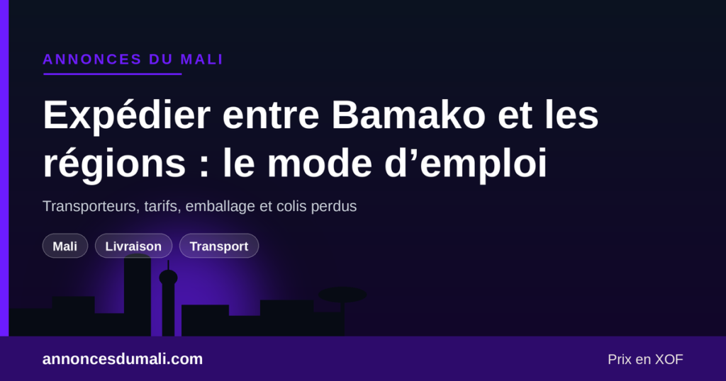 Expédier ou faire livrer un achat entre Bamako et les régions du Mali
