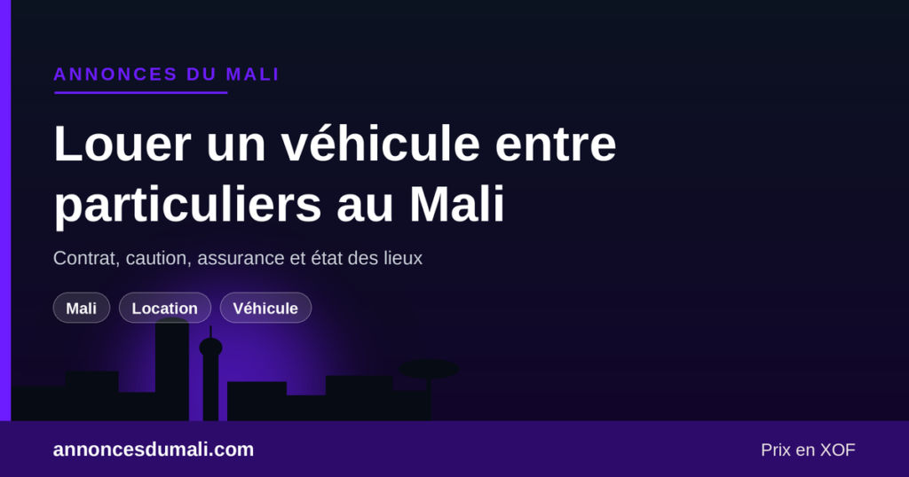 Louer une voiture, une moto ou un tricycle entre particuliers au Mali en toute sécurité